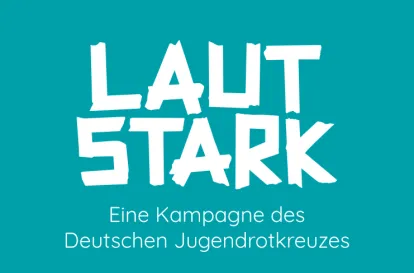 Lautstark - Eine Kampagne des Jugendrotkreuzes